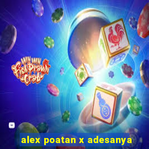 alex poatan x adesanya